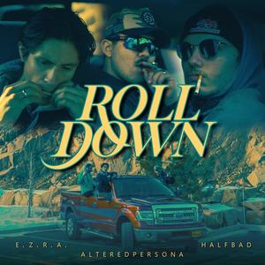 Roll Down (feat. HalfBad & AlteredPersona) (Explicit)