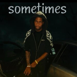 Sometimes (Explicit)