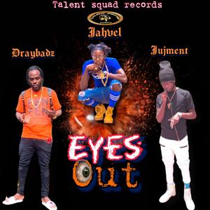 Eyes Out (feat. Draybadz & Jujment) [Explicit]