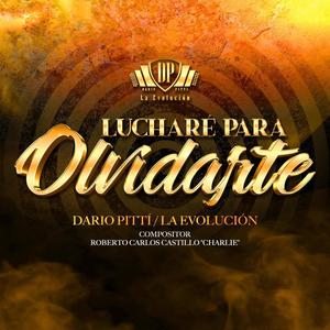 Lucharé para olvidarte