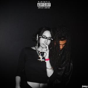 she **** with me (Explicit)