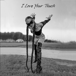 I Love Your Touch