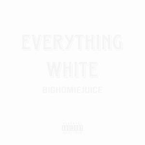 Everything White (Explicit)