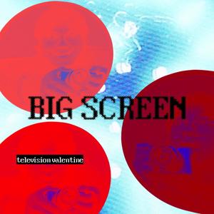 BIG SCREEN (Explicit)