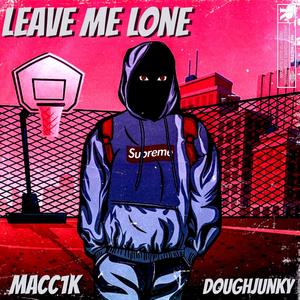 Leave Me Lone (Explicit)