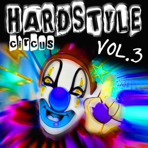 Hardstyle Circus Vol.3