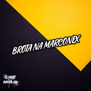 Brota Na Marconex (Explicit)