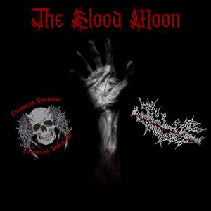 The Blood Moon (feat. Ethereal Shadow) (Explicit)