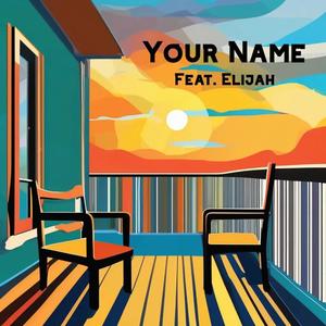 Your Name (feat. Elijah)