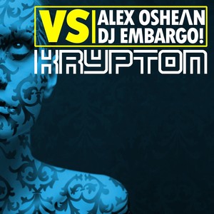 Krypton (Alex Oshean vs DJ Embargo)