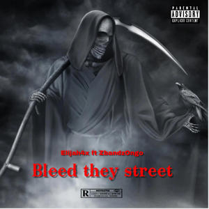 Bleed they street (feat. ZbandzOngo) (Explicit)