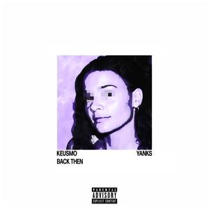 BACK THEN (feat. Keusmo) (Explicit)