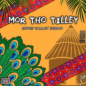 Mor Tho Tilley (feat. Babar Mangi, Kaashi Haider, Kumail Bukhari, Uzair Aziz & Arbaz Larik) [Explicit]