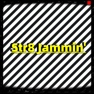 Str8 Jammin' (Explicit)