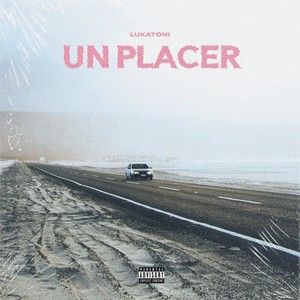 Un Placer (Explicit)