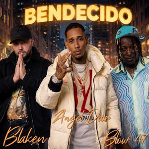 BENDECIDO (feat. ANGEL DIOR & BLAKEN)