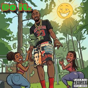 Do It (Explicit)