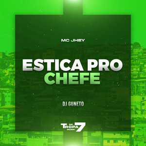 Estica pro chefe (Explicit)