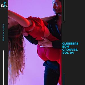 Clubbers EDM Grooves, Vol. 04