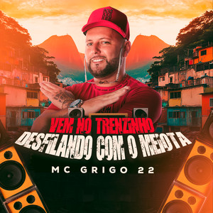 Vem no Trenzinho Desfilando Com o Meiota (Explicit)