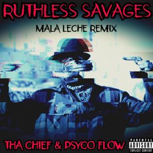 Ruthless Savages (feat. Tha Chief & Psyco Flow) [Remix] [Explicit]