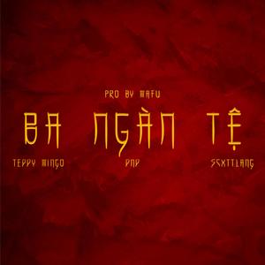 Ba Ngàn Tệ (feat. Teddy Mingo & D&D)