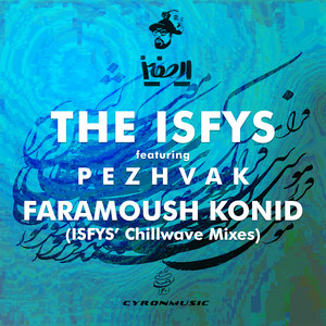 Faramoush Konid (Isfys’ Chillwave Mixes)