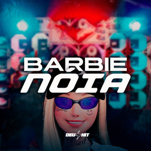 Barbie Nóia (Explicit)