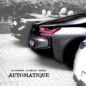 Automatique (feat. M Gino & La Belva) [Explicit]