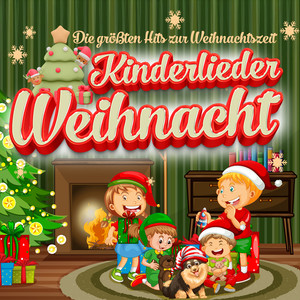 Kinderlieder Weihnacht - Die größten Hits zur Weihnachtszeit