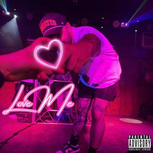 Love Me (Explicit)