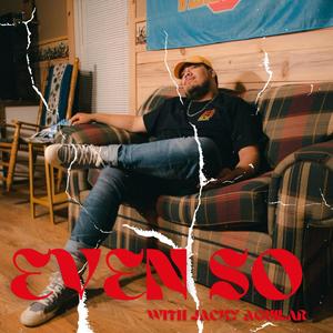 Even So (feat. Jacky Aguilar) (Single Version)