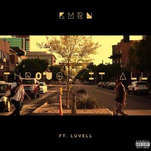Through It All (feat. Luvell) (Explicit)