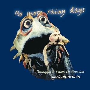 No More Rainy Days (Omaggio a Paolo Di Sarcina)