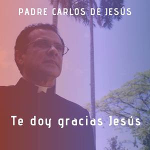 Te Doy Gracias Jesús