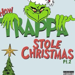 how trappa stole christmas Pt. 2 (Explicit)