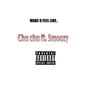 MAKE U FEEL LIKE(feat. Smoozy) (Explicit)
