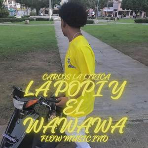 La Popi y El Wawawa (Explicit)