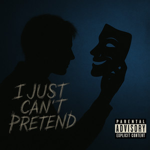 I Just Cant Pretend (Explicit)