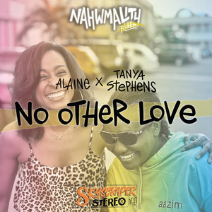 No Other Love (Nahwmality Riddim)