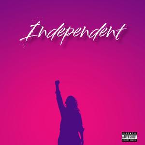 Independent (feat. KayDeeAre & Torcho-D) [Explicit]