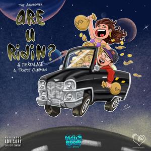 Are You Ridin'? (feat. TheRealAGE & Trayce Chapman) [Explicit]