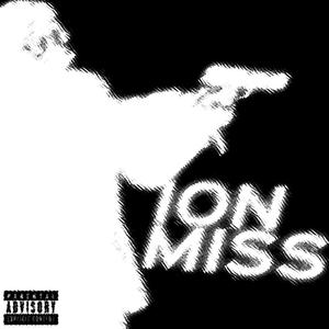 ion miss (feat. prod. F¥RE) (Explicit)