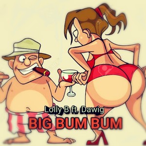 Big Bum Bum (Explicit)