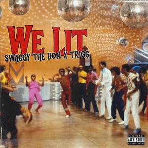 We Lit (feat. TriggMixedIt|Explicit)