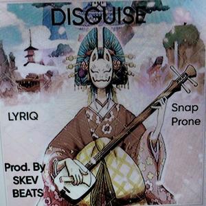 DISGUISE (feat. Snap Prone) (Explicit)