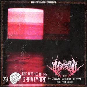 Bad *****es In The Graveyard (feat. Doc Gruesome, Odprophet, Tre Xavier, Ferny Fern & Jinxxd) [Explicit]