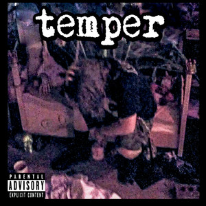 Temper (Explicit)