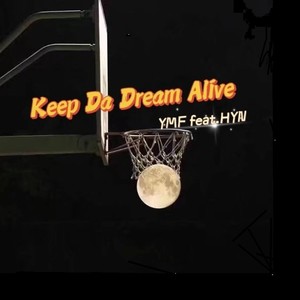 Keep Da Dream Alive