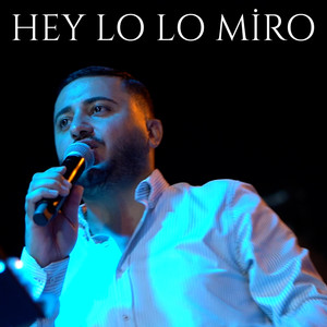 Hey Lo Lo Mi̇ro